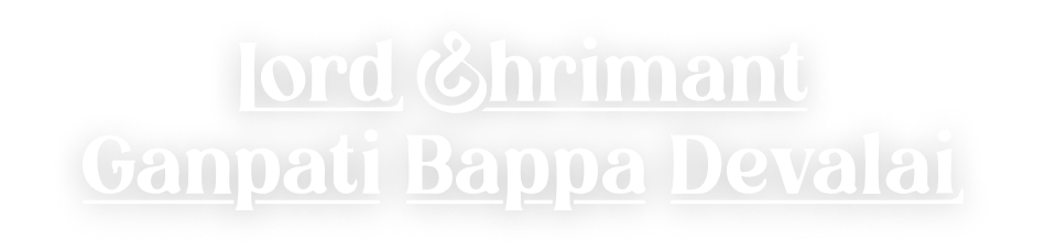 Lord Shrimant Ganpati Bappa Devalai